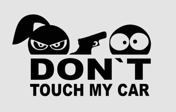DONT TOUCH MY CAR