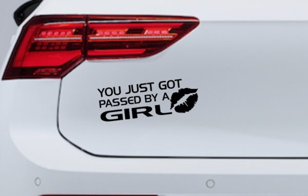 YOU JUST GOT PASSED BY A GIRL