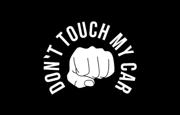 DONT TOUCH MY CAR 1