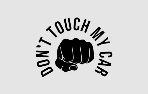 DONT TOUCH MY CAR 1