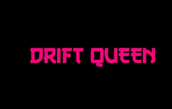 DRIFT QUEEN