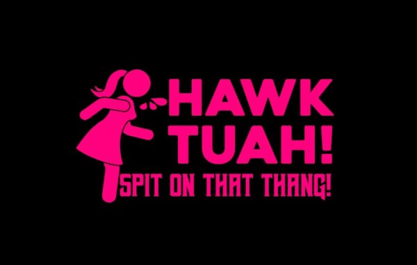 HAWK TUAH